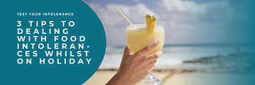 3 tips to dealing with food intolerances whilst on Holiday