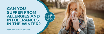 Can you suffer from allergies and intolerances in the Winter?