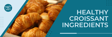 Healthy Croissant Ingredients