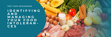 Identifying and Managing your Food Intolerances