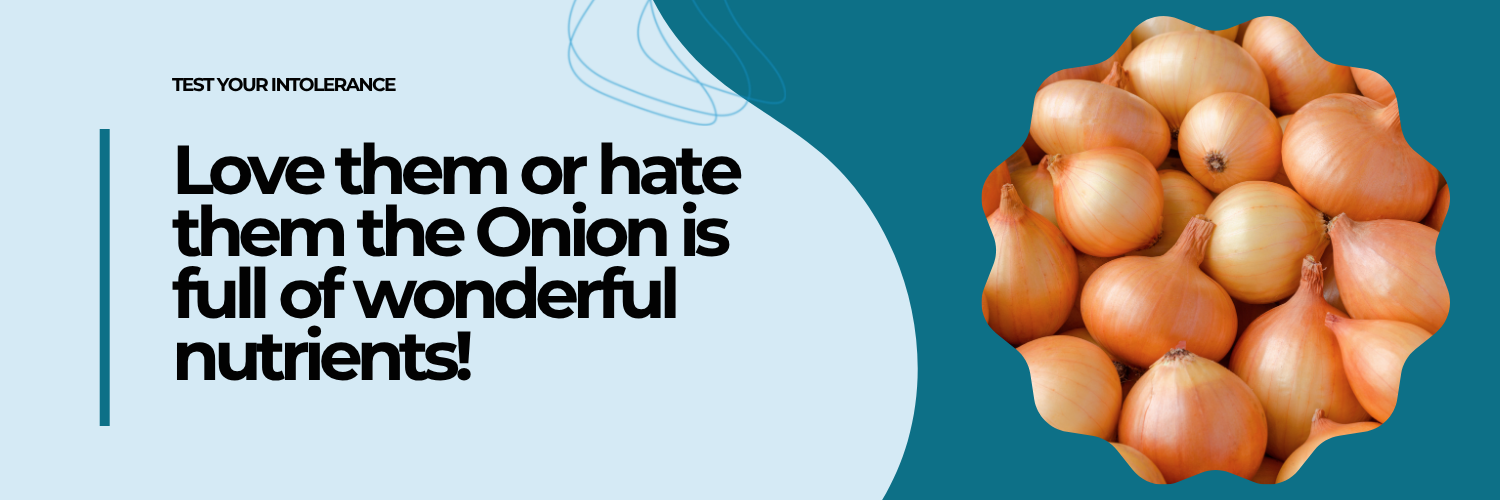 Love them or hate them the Onion is full of wonderful nutrients!